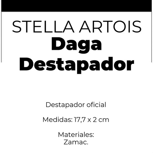 DESTAPADOR STELLA ARTOIS DAGA ACERO